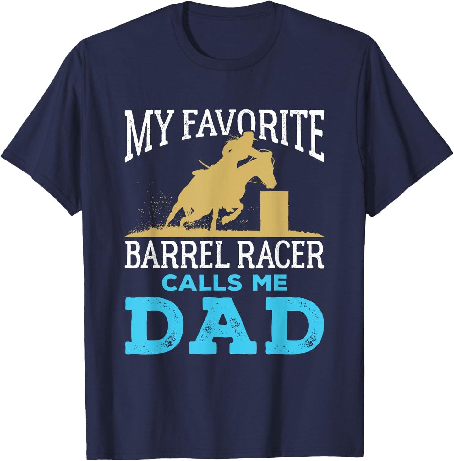 Barrel Racing Dad Horse Favorite Barrel Racer Father's Day T-Shirt - T-Shirt | Navy