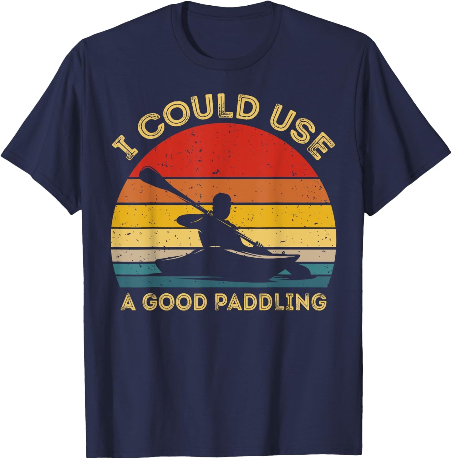 I Could Use A Good Paddling Cool Canoe Boating Gifts Kayaks T-Shirt - T-Shirt | Navy
