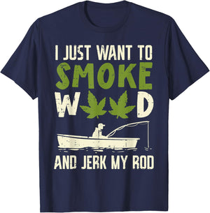 Smoke Weed And Jerk My Rod Fishing Cannabis 420 Stoner Dad T-Shirt - T-Shirt | Navy
