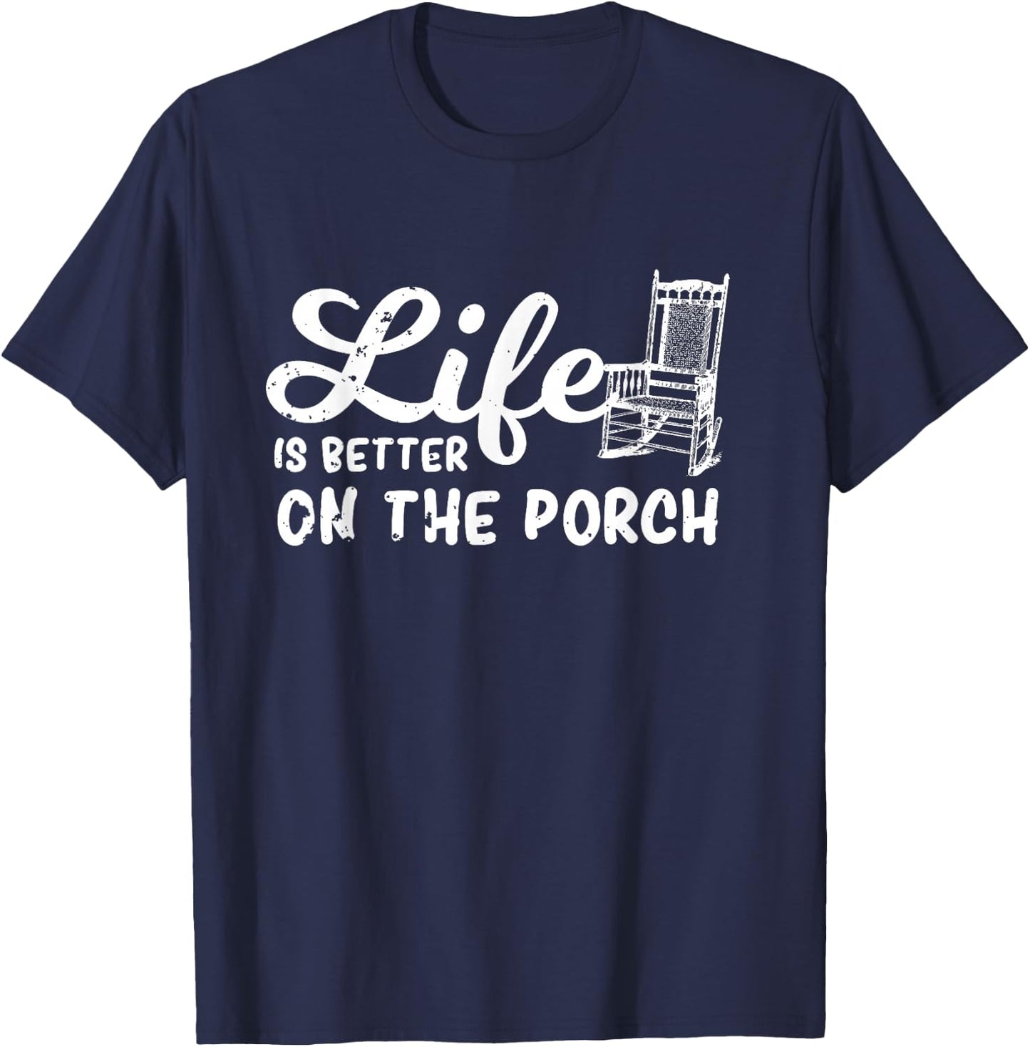 Life Is Better On The Porch Funny Porch Chair Rocker Gift T-Shirt - T-Shirt | Navy