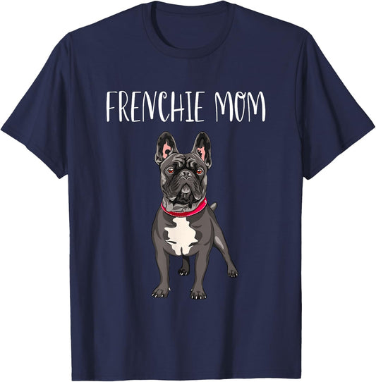 Frenchie Mom Black French Bulldog Mother Funny Women Gift T-Shirt - T-Shirt | Navy