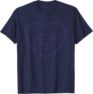 Love Is Such A Silly Thing To Hate T-Shirt - T-Shirt | Navy