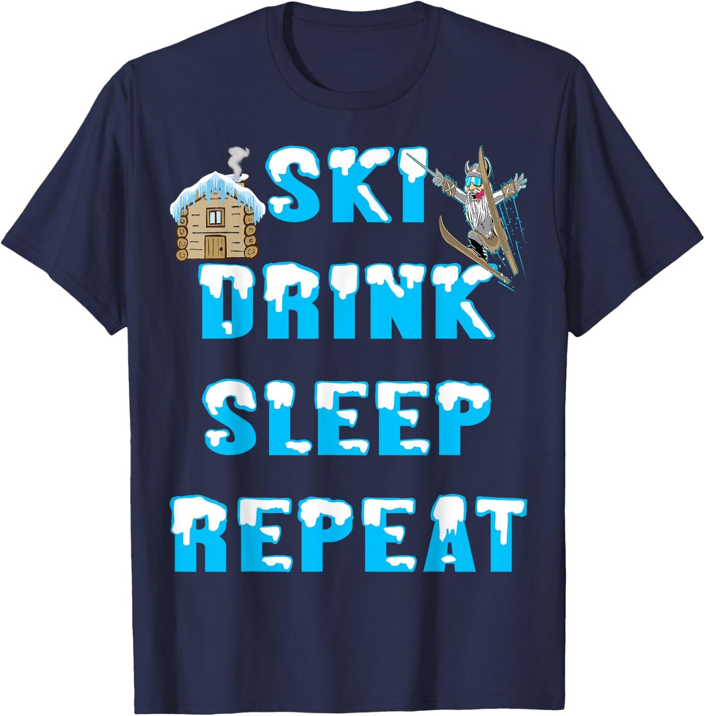 Eat Sleep Ski Drink Repeat Snow Winter Sports Apres Skiing T-Shirt - T-Shirt | Navy