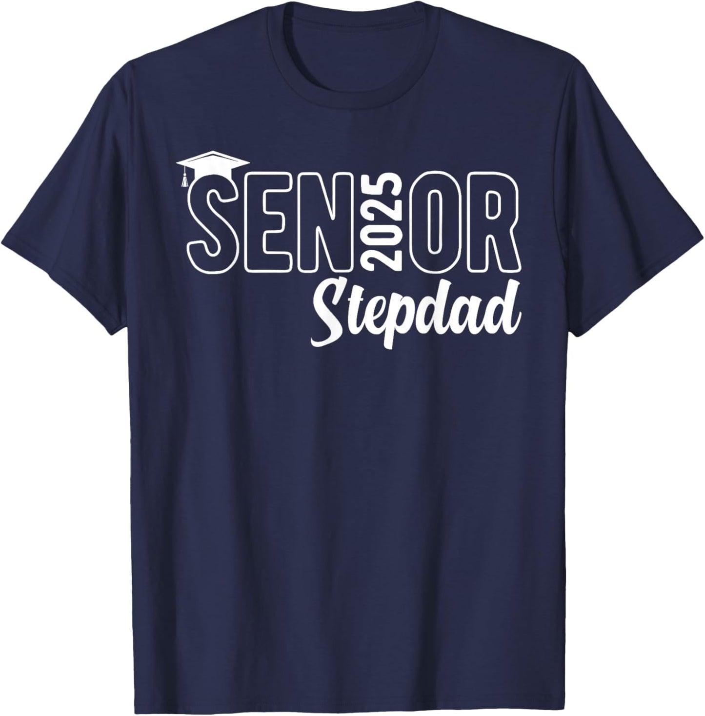 Proud Senior Stepdad 2025 Class Of 2025 Father's Day T-Shirt - T-Shirt | Navy