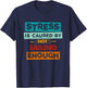 Stress Is Caused By Not Sailing Enough Funny Sailing T-Shirt - T-Shirt | Navy