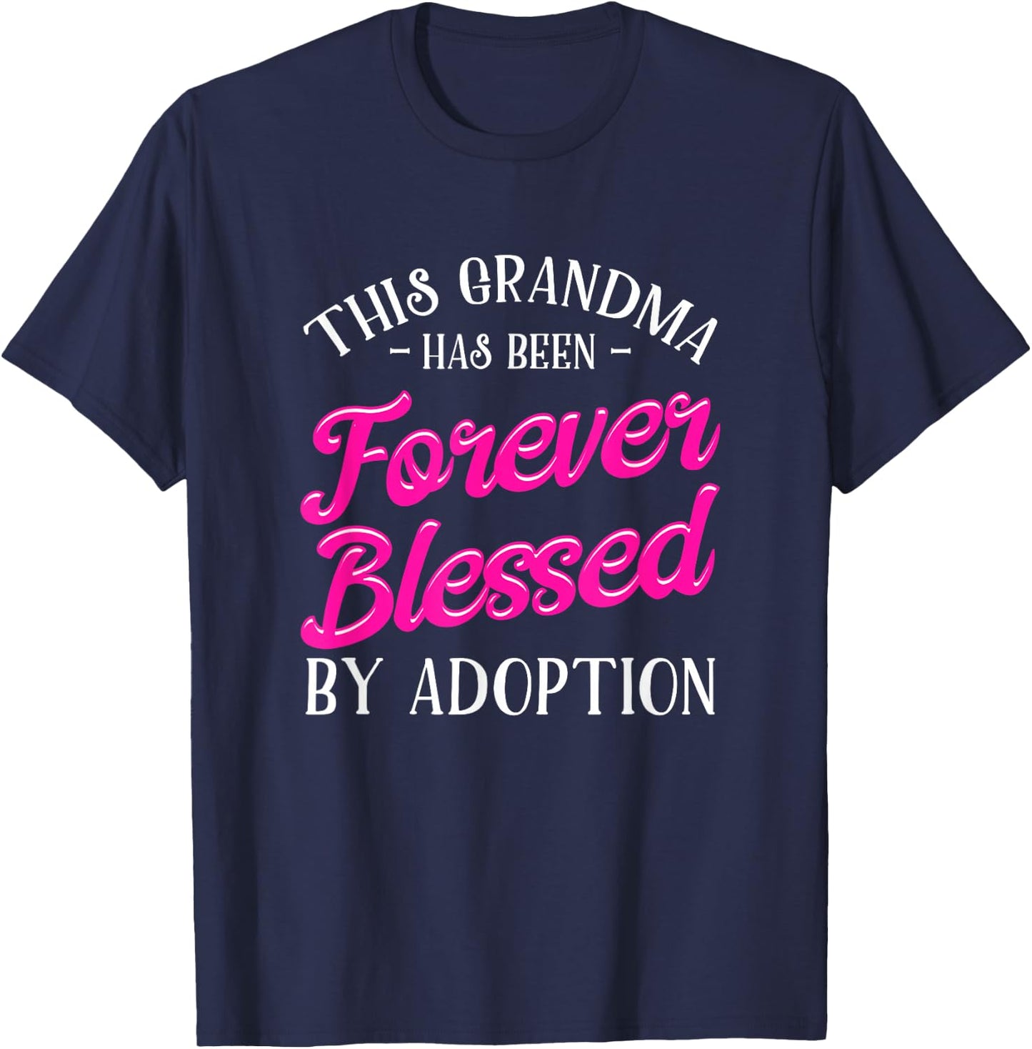 Adoption Grandma Adoptive Children Blessed By Adoption T-Shirt - T-Shirt | Navy