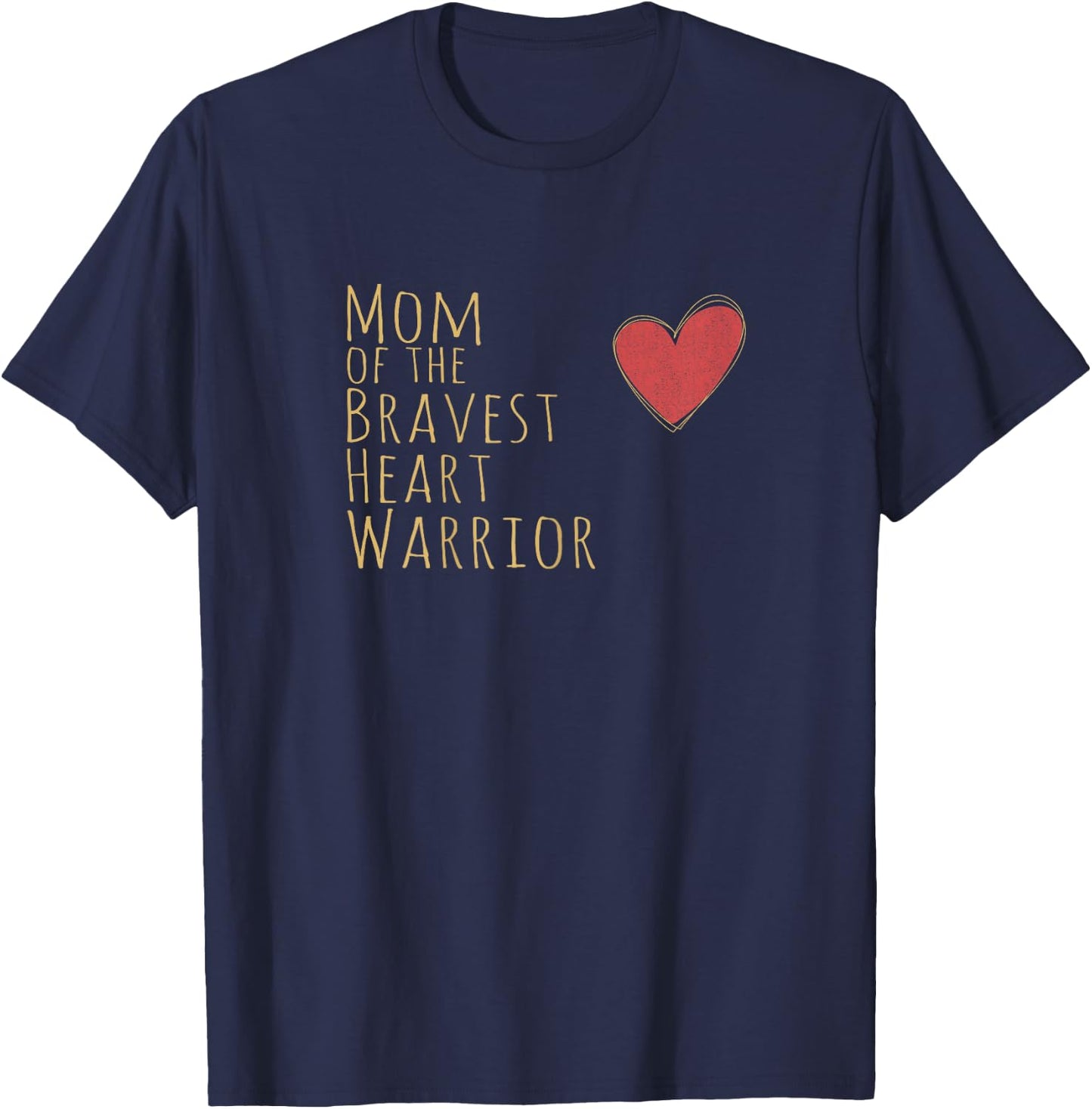 Proud Mom of Bravest Heart Warrior CHD Awareness Congenital T-Shirt - T-Shirt | Navy