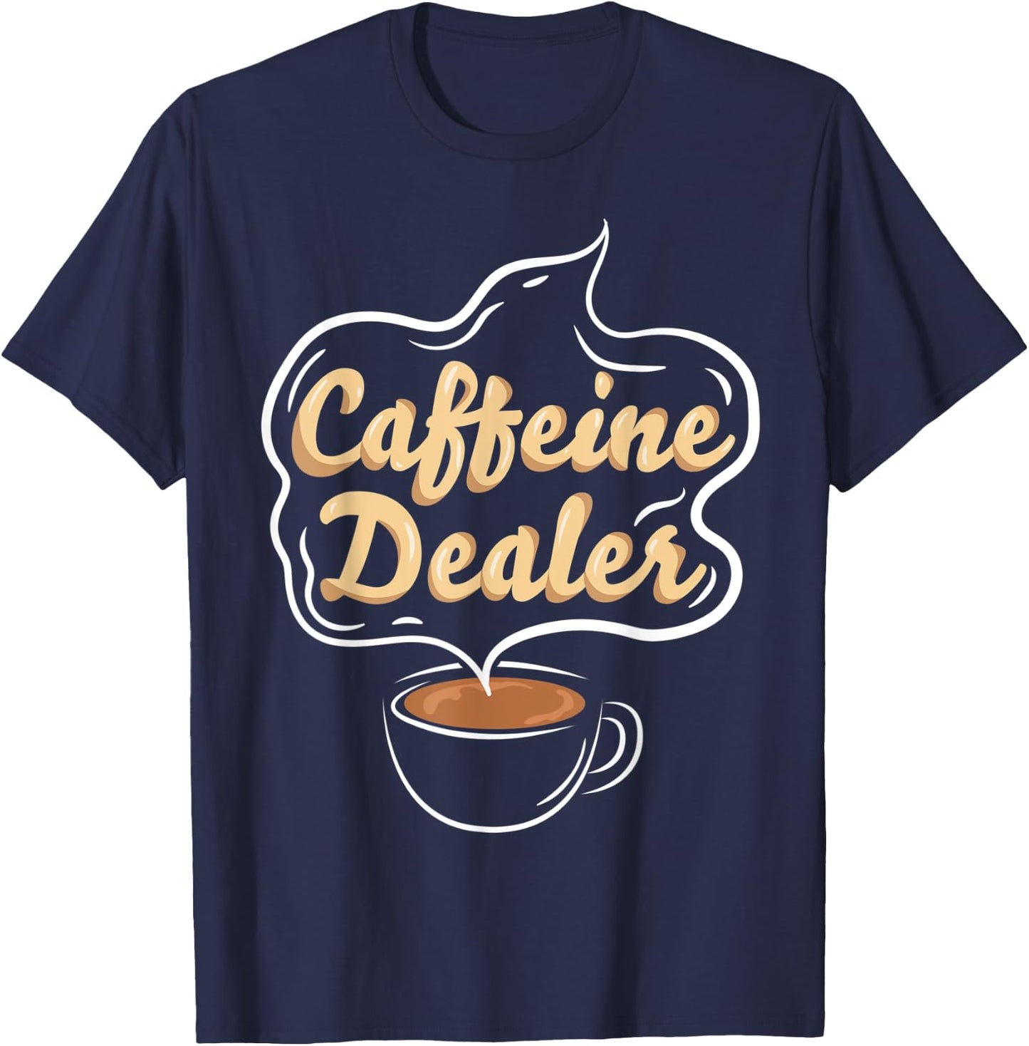 Caffeine Dealer Barista coffee coffeemaker waitress waiter T-Shirt - T-Shirt | Navy