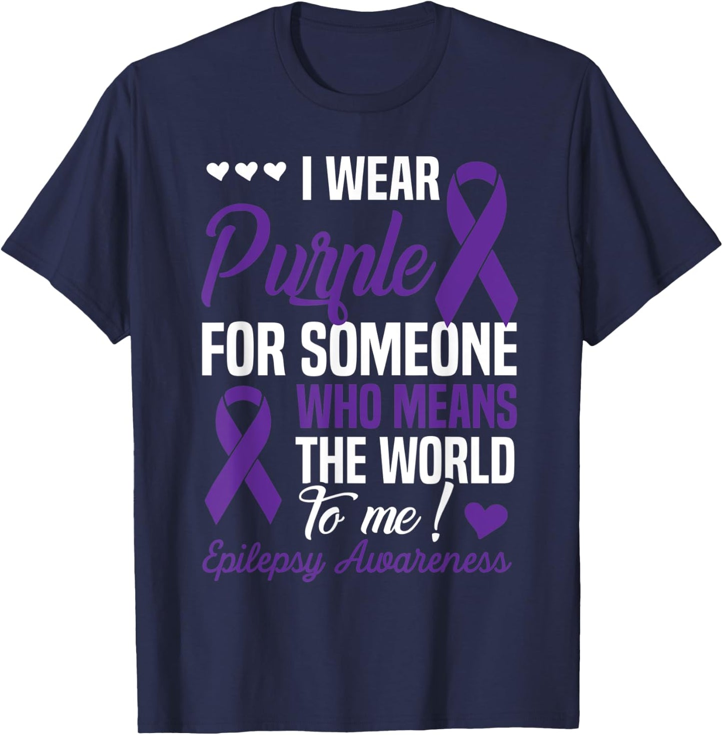 I Wear Purple For Someone Who Means World To Me Epilepsy T-Shirt - T-Shirt | Navy