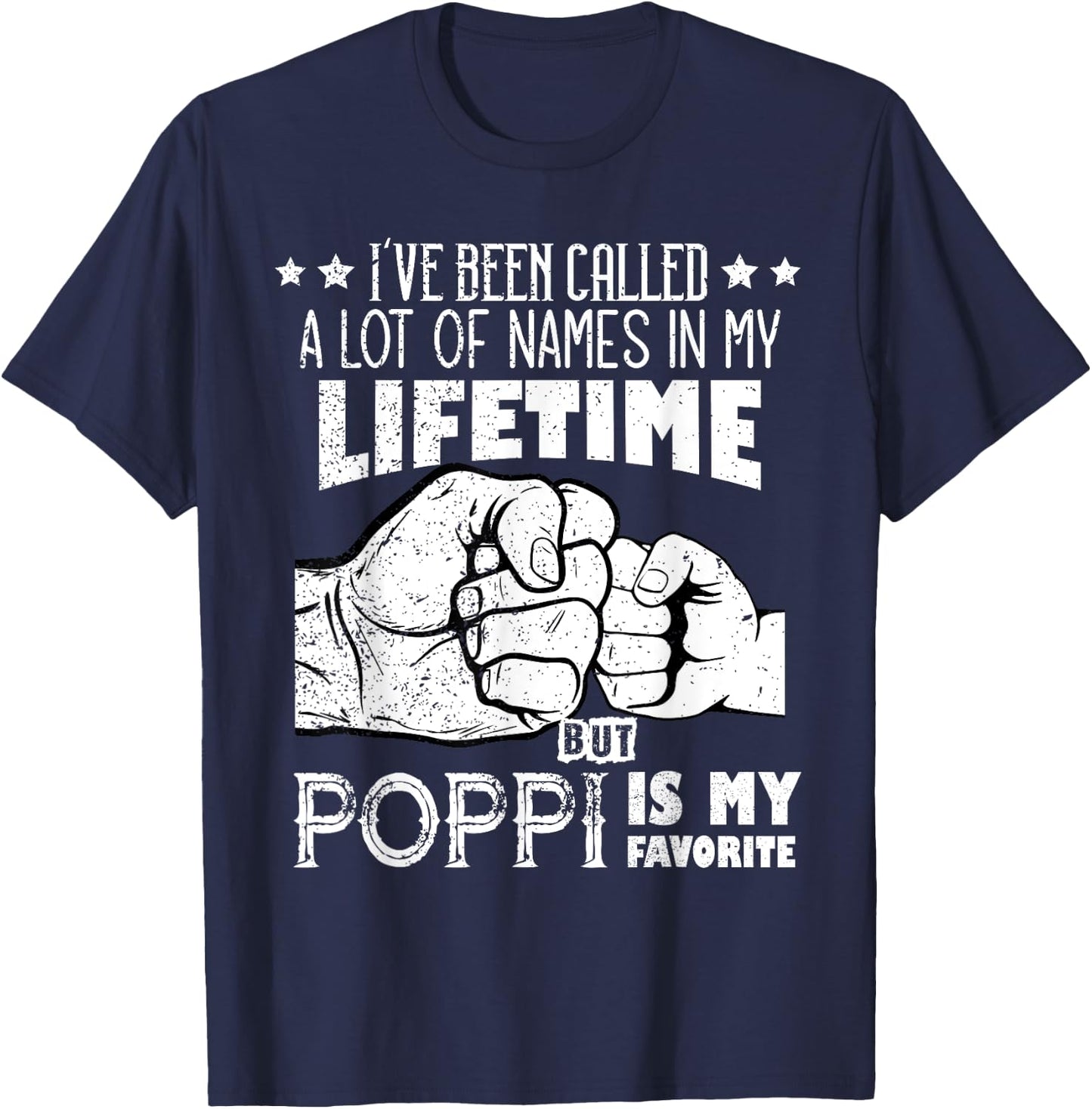 I've Been Called A Lot Of Names Poppi Is My Favorite men T-Shirt - T-Shirt | Navy
