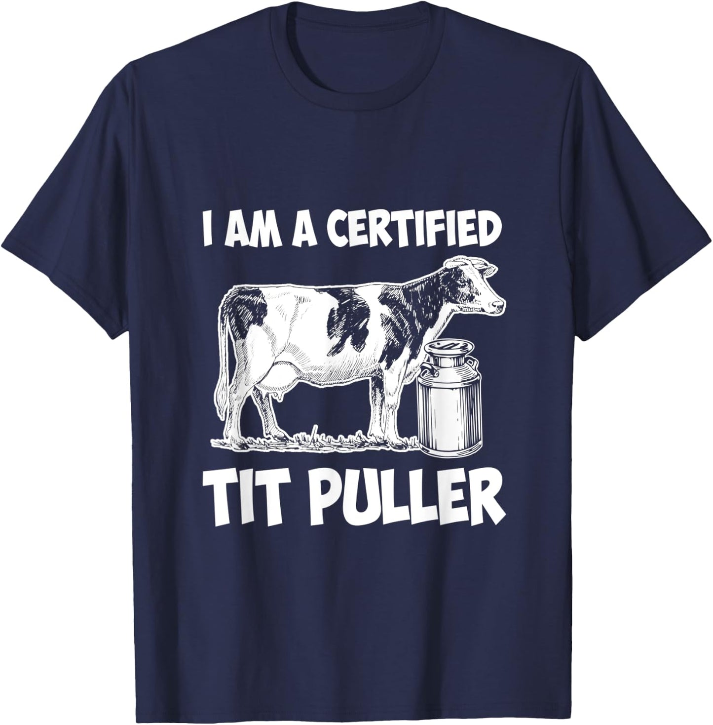 I Am a Certified Tit Puller T-Shirt - T-Shirt | Navy