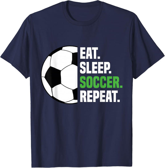 Soccer Player Soccer Lover Eat Sleep Soccer Repeat T-Shirt - T-Shirt | Navy