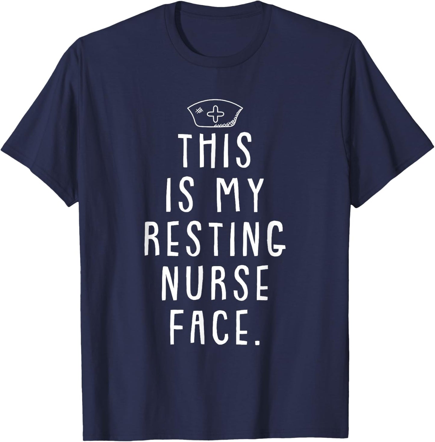 Resting Nurse Face Funny Registered RN Nurse Student Gift T-Shirt - T-Shirt | Navy