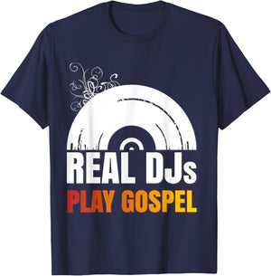 Real DJs Play Gospel Stuff for Gospel Music DJ | Gospel T-Shirt - T-Shirt | Navy