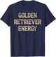 Golden retriever energy T-Shirt - T-Shirt | Navy