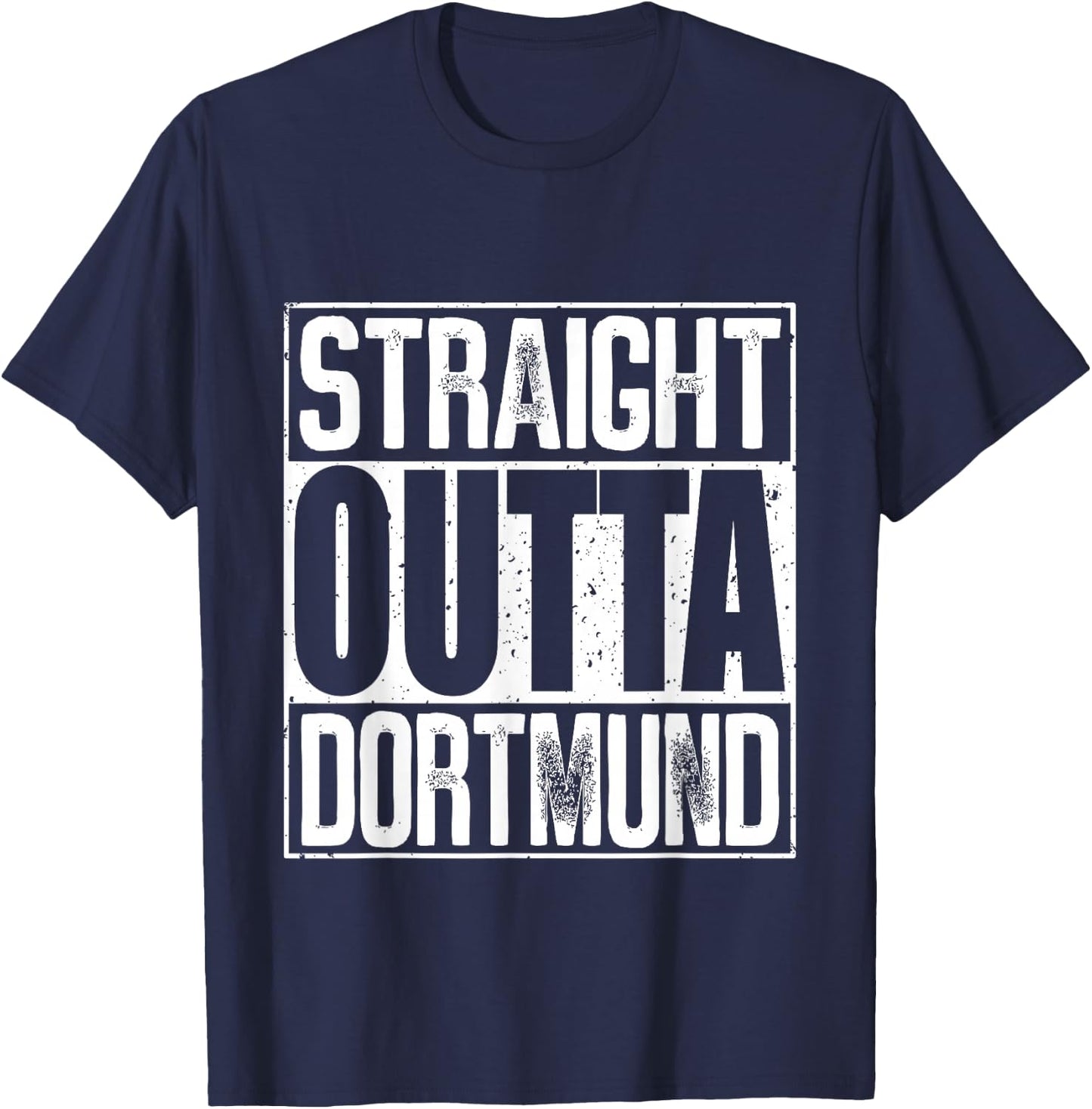 Straight Outta Dortmund T-Shirt - T-Shirt | Navy