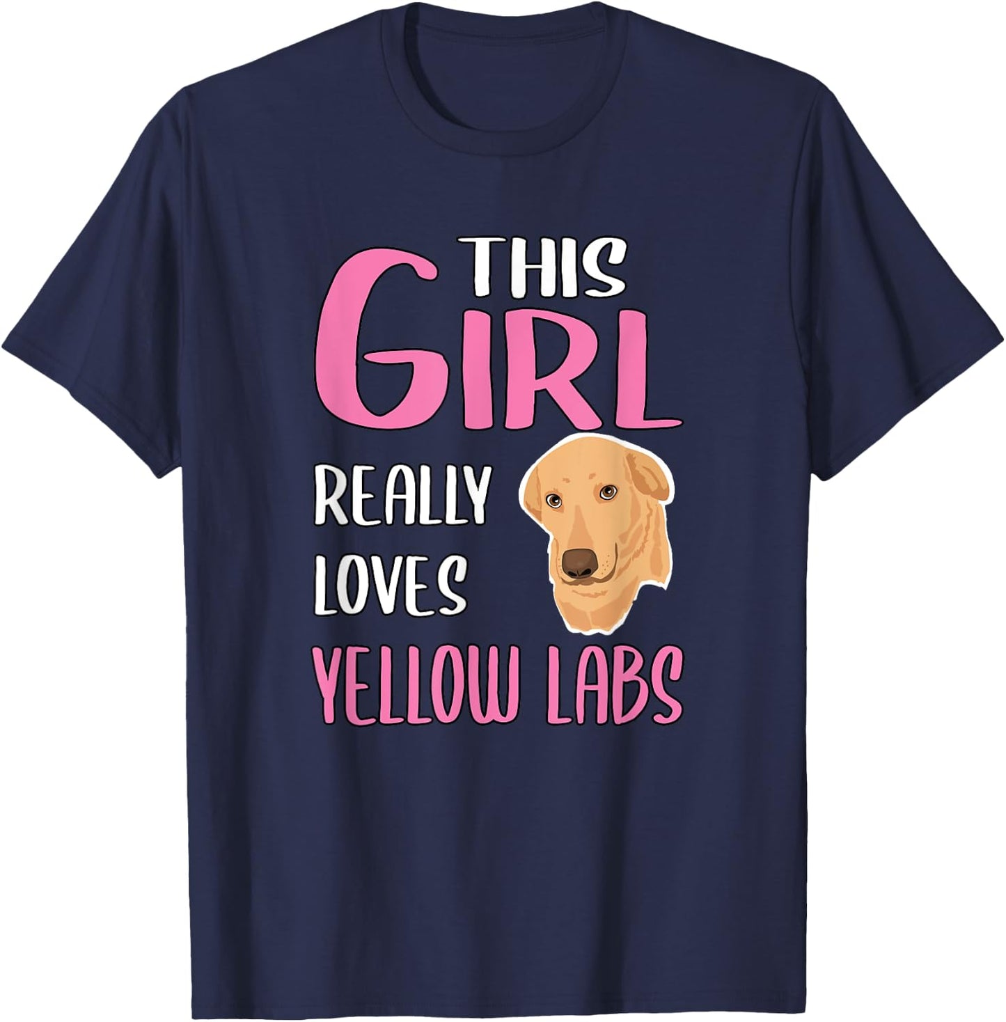 Yellow Labrador Gift This Girl Really Loves Yellow Labs T-Shirt - T-Shirt | Navy