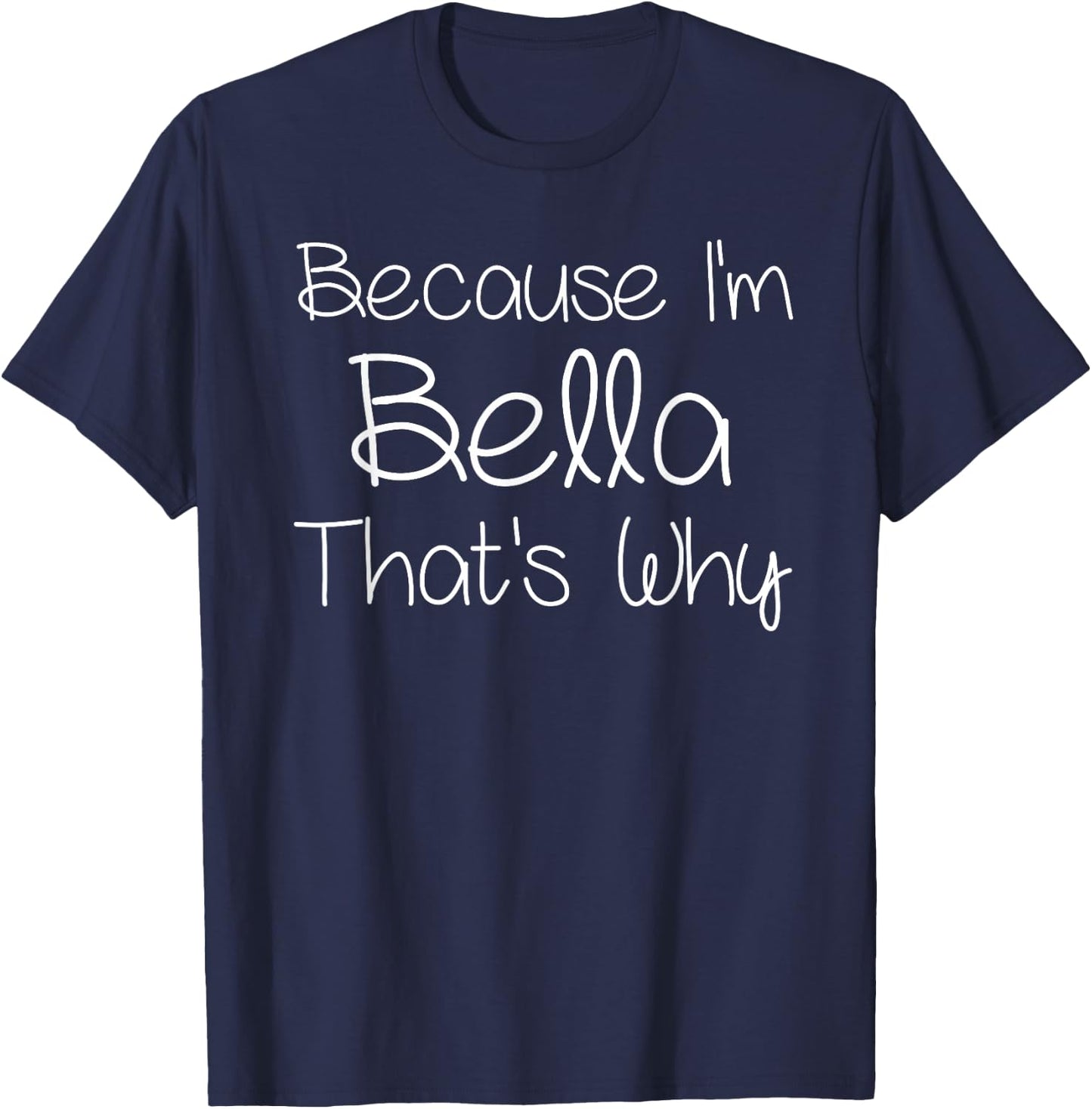 Bella Funny Personalized Birthday Women Name Gift T-Shirt - T-Shirt | Navy