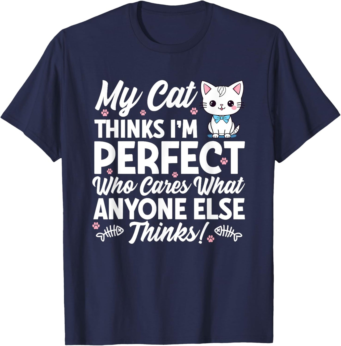Cat Lover Cats Quote Funny Cat Owner T-Shirt - T-Shirt | Navy