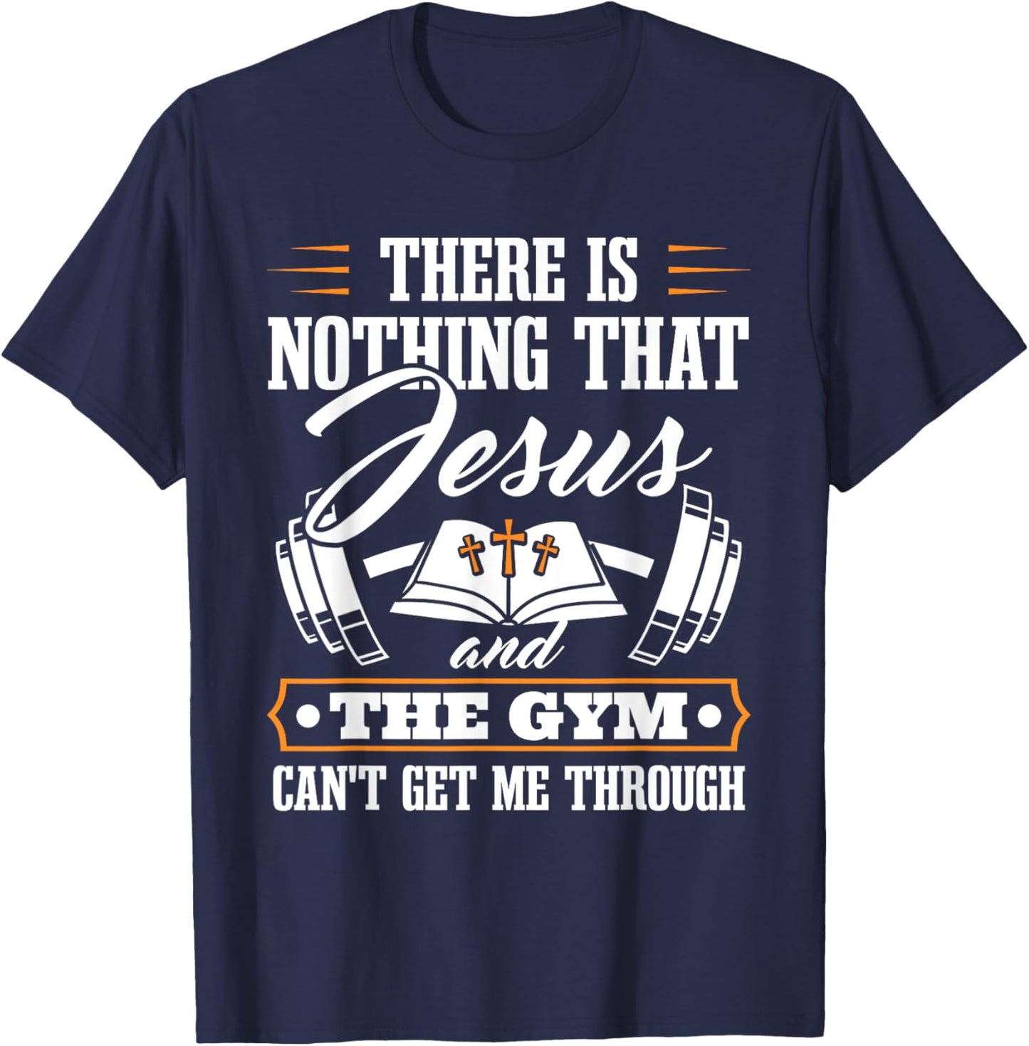 There Is Nothing That Jesus And The Gym Christian Workout T-Shirt - T-Shirt | Navy
