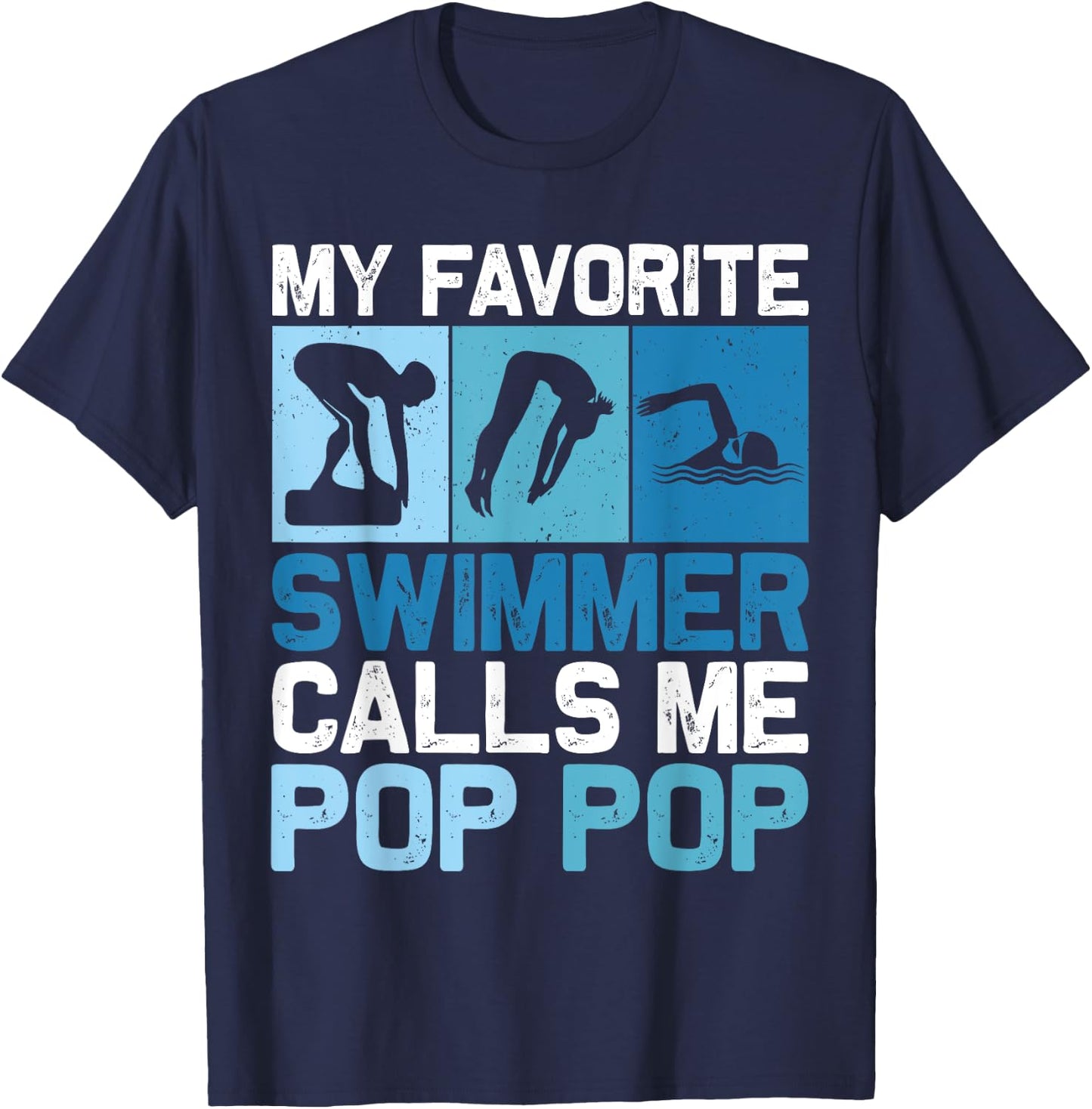 My Favorite Swimmer Calls Me Pop Pop Grandpa Funny Swimming T-Shirt - T-Shirt | Navy