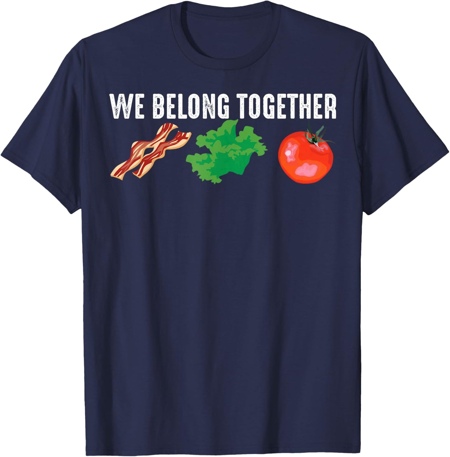 Funny Bacon Lettuce Tomato BLT Gift Men Women Foodie Lover T-Shirt - T-Shirt | Navy