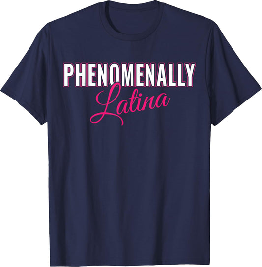 Phenomenally Latina Latinas - Pro Women Rights Feminist T-Shirt - T-Shirt | Navy