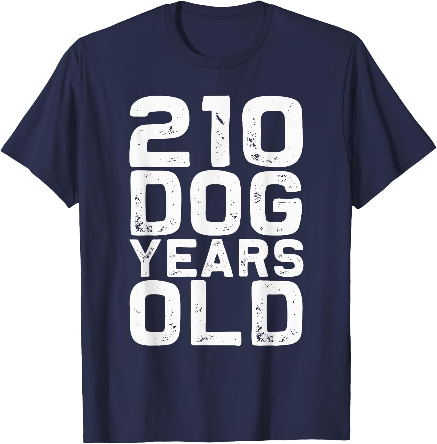 210 Dog Years Old - Funny 30th Birthday Gag Gift T-Shirt - T-Shirt | Navy