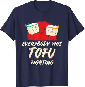 Everybody Was Tofu Fighting Vegan Meatless Vegetarian Meat T-Shirt - T-Shirt | Navy