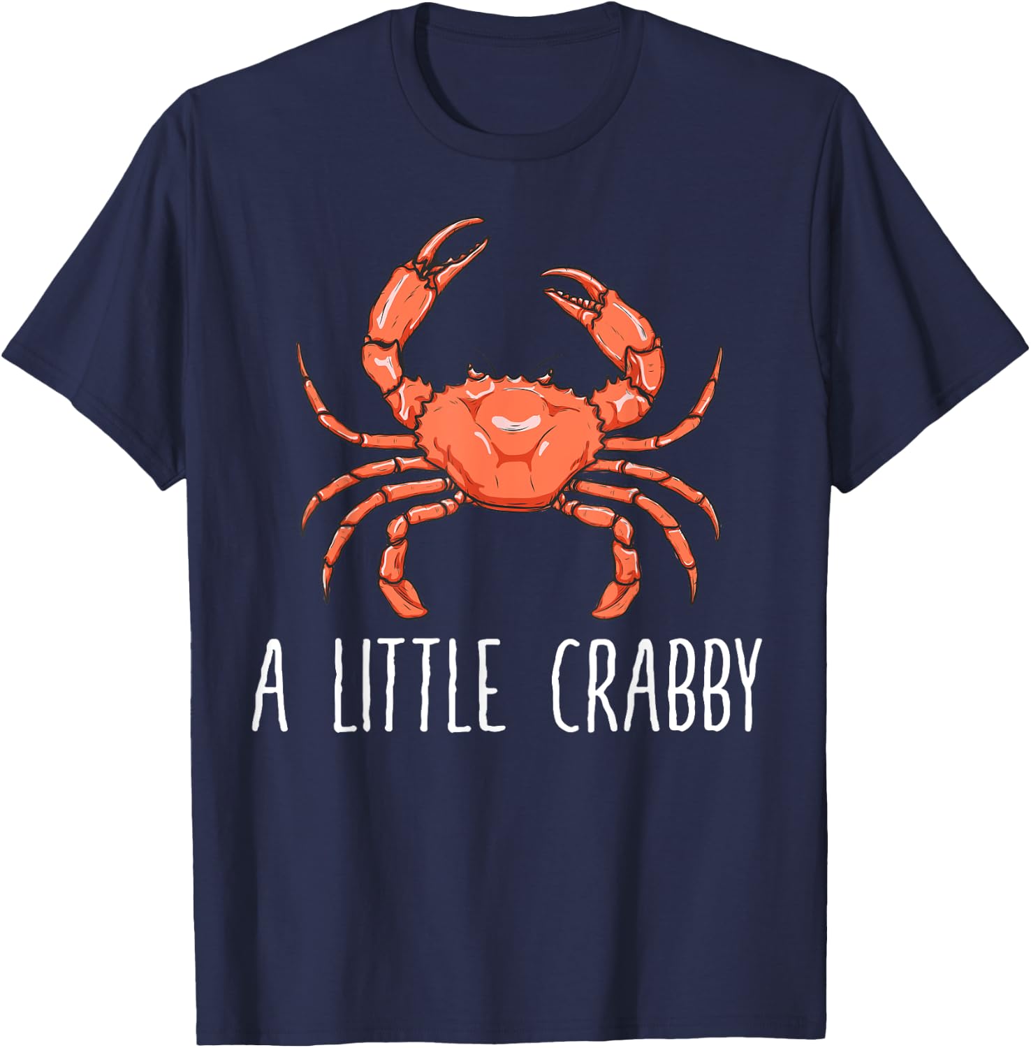 A Little Crabby | Funny Crab Lovers Gift T-Shirt - T-Shirt | Navy