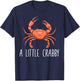 A Little Crabby | Funny Crab Lovers Gift T-Shirt - T-Shirt | Navy