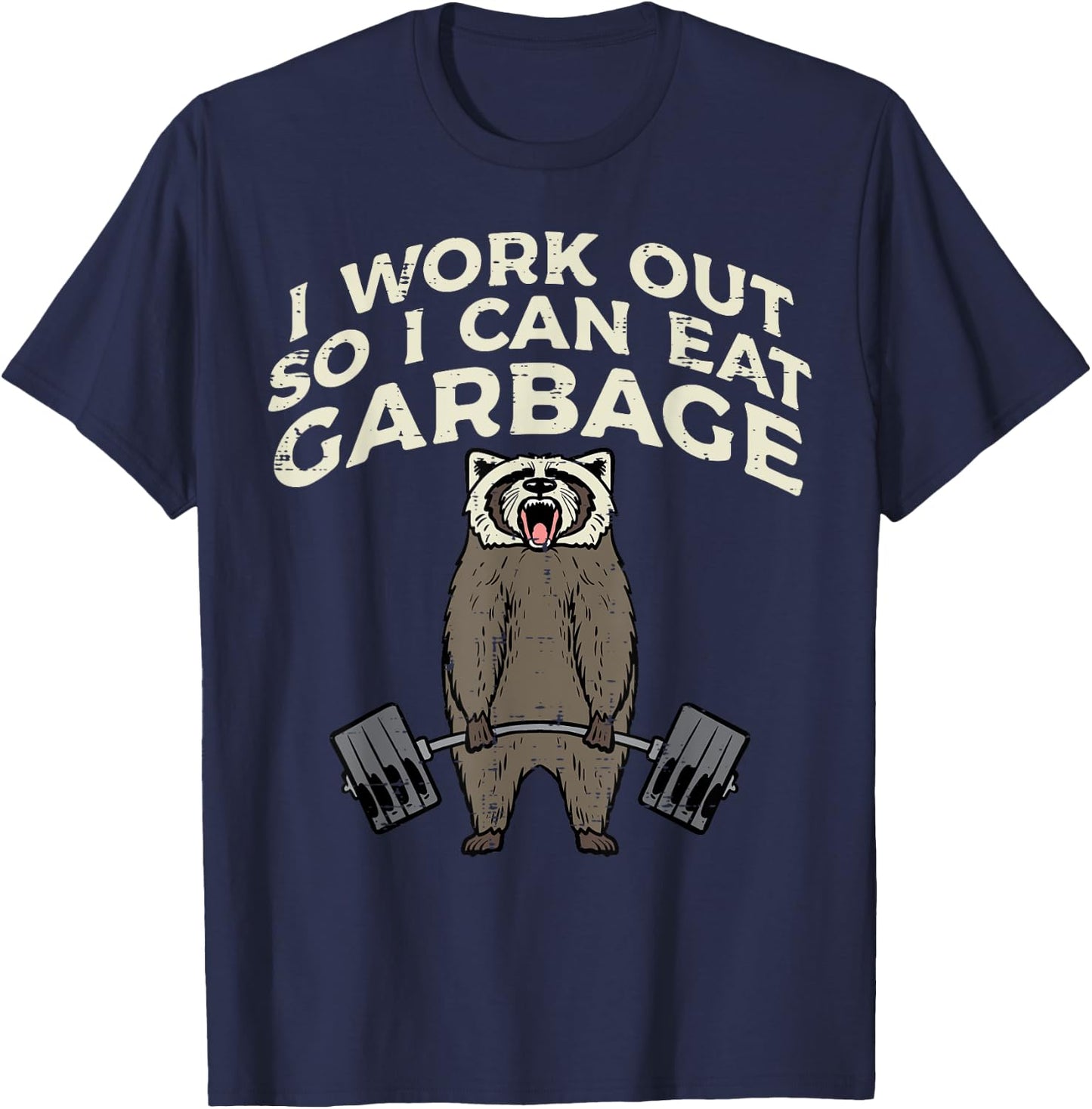 Raccoon I Workout So I Can Eat Garbage Gym Fitness Men Women T-Shirt - T-Shirt | Navy