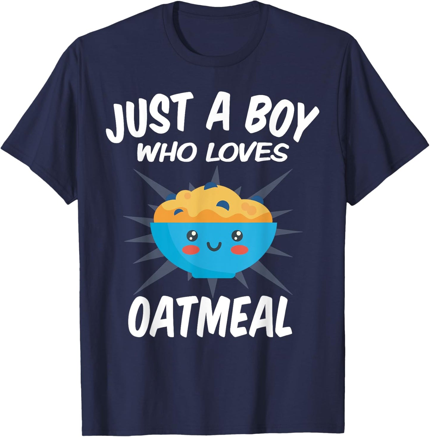 Just A Boy Who Loves Oatmeal – Funny Oatmeal T-Shirt - T-Shirt | Navy