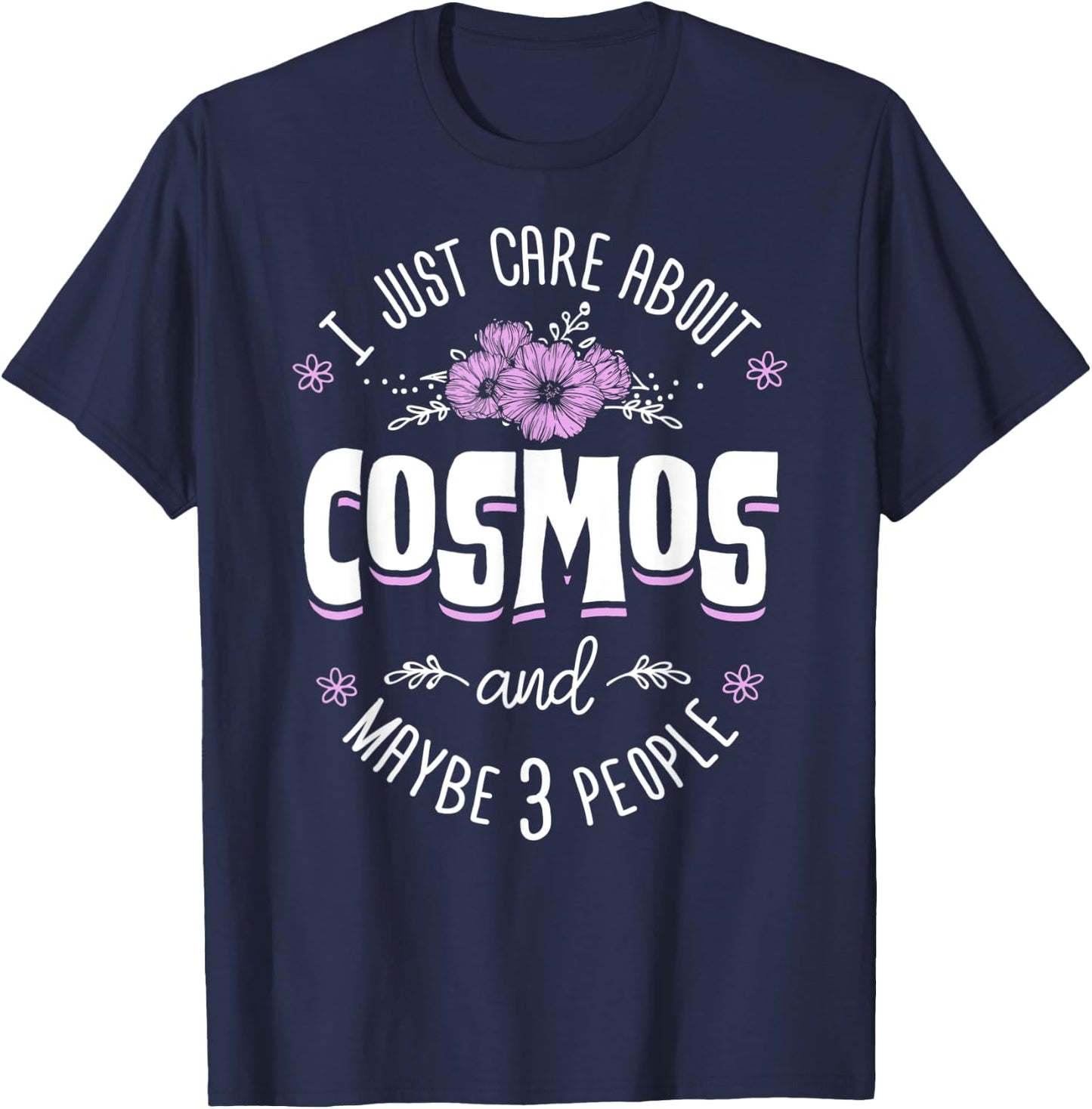Cosmos Flower - I Just Care About Cosmos T-Shirt - T-Shirt | Navy