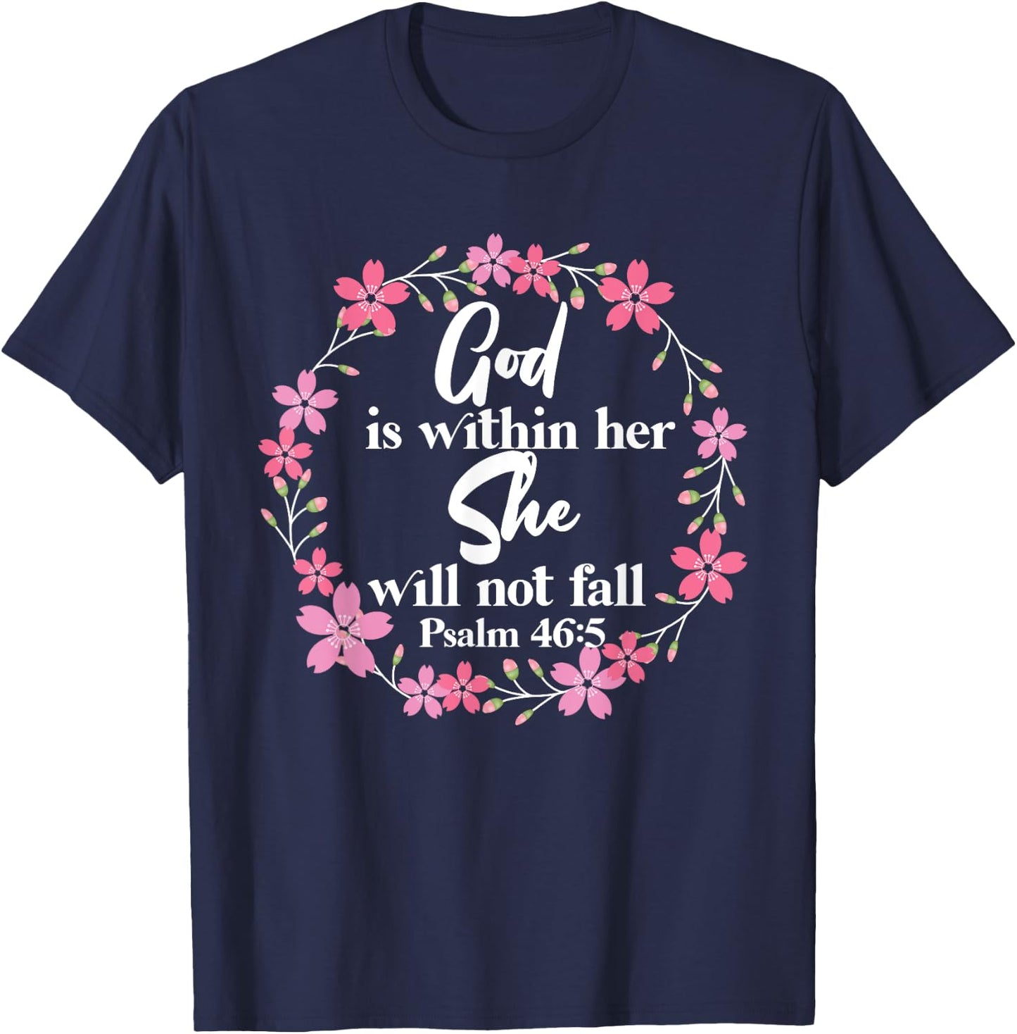 Christian Bible Verse Psalm 46:5 Flower T-Shirt - T-Shirt | Navy