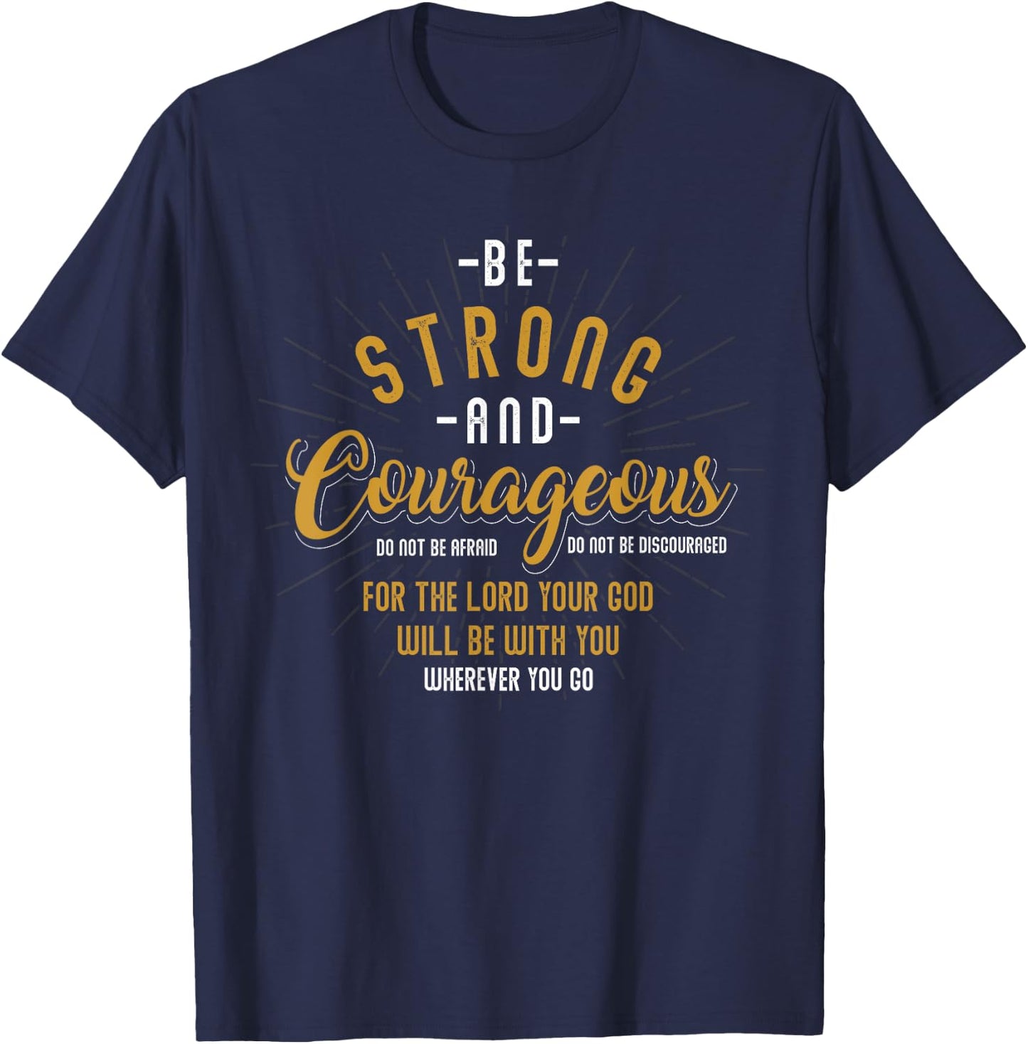Be Strong And Courageous Do Not Be Afraid Prayer T-Shirt - T-Shirt | Navy