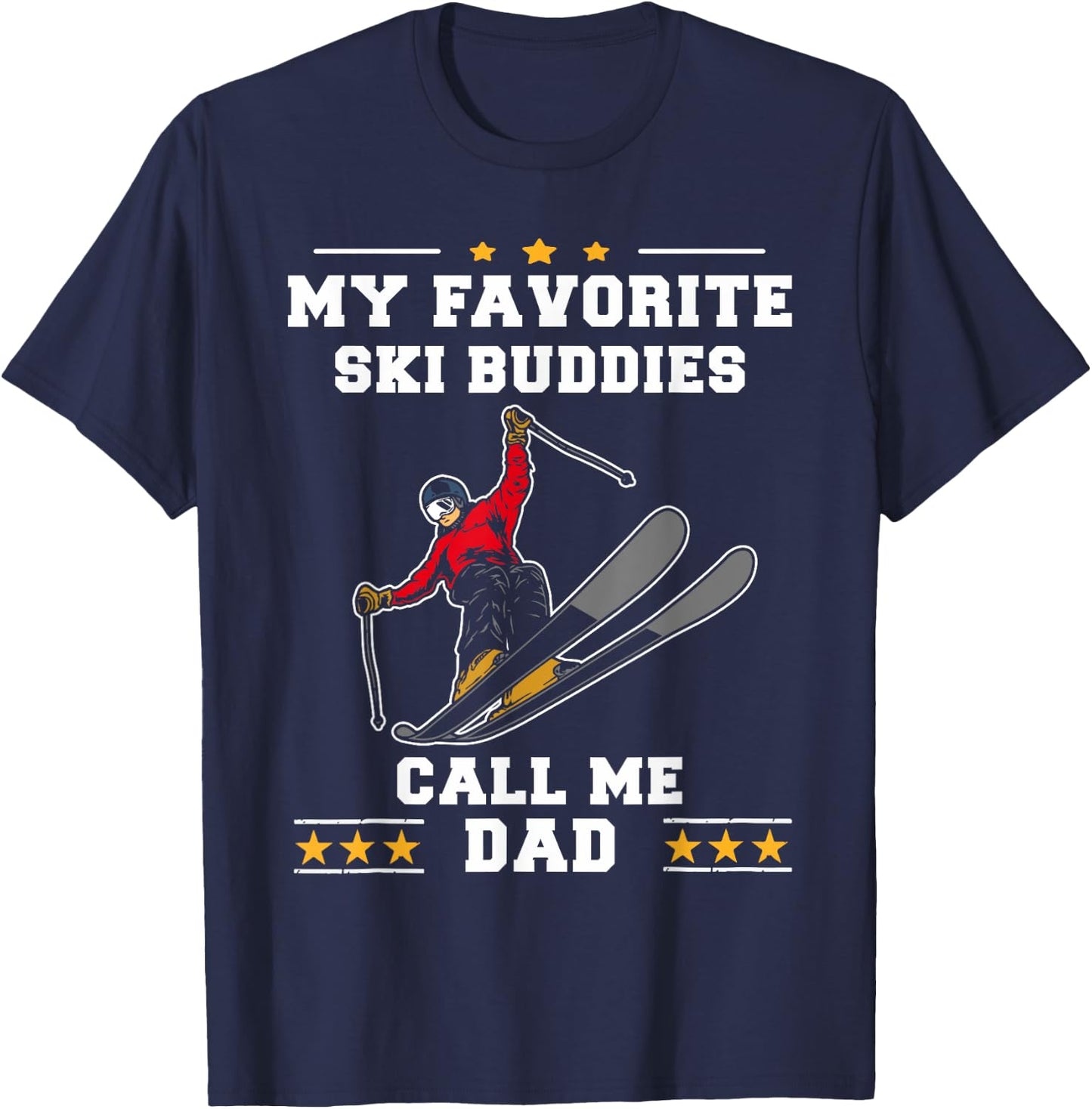 Skiing - My Favorite Ski Buddies Call Me Dad Father's Day T-Shirt - T-Shirt | Navy