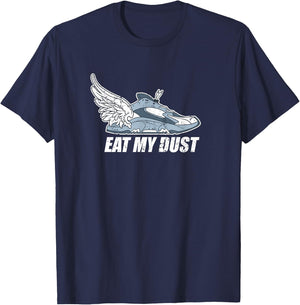 Eat My Dust Running Shoe Marathon Sport Lover T-Shirt - T-Shirt | Navy