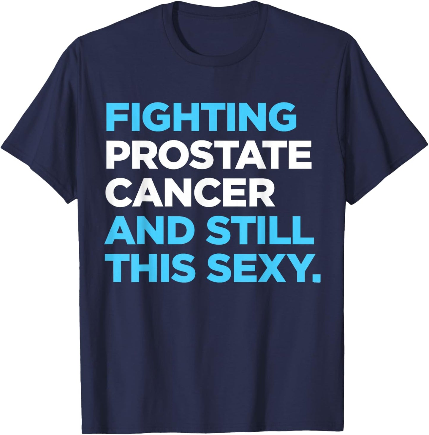 Prostate Cancer Survivor Sexy Warrior DA1 T-Shirt - T-Shirt | Navy