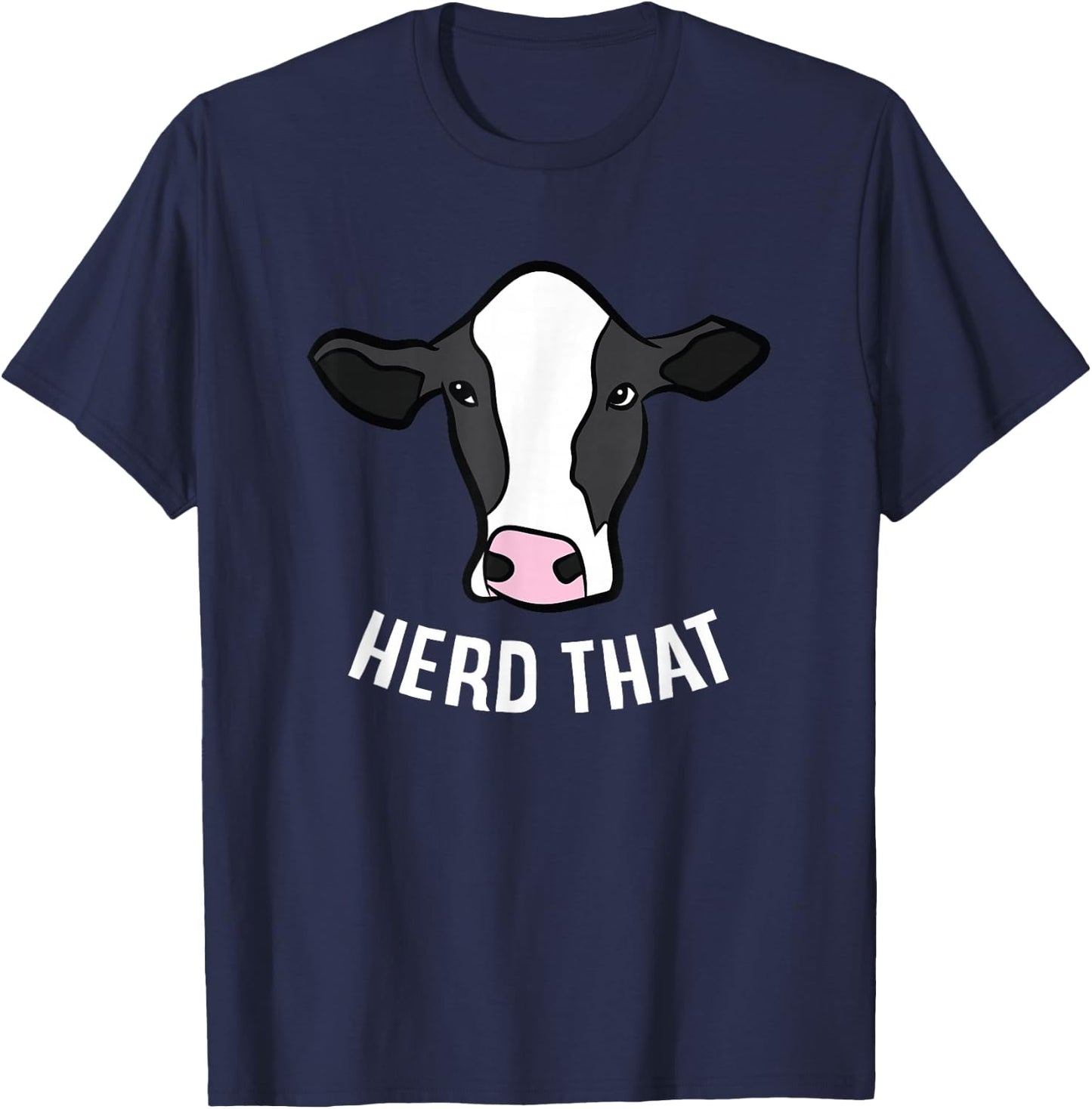 Funny Cow Farming Gift Cow Farmer Herd That T-Shirt - T-Shirt | Navy