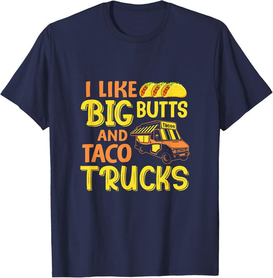 Cinco de Mayo, I like big butts and taco Trucks funny T-Shirt - T-Shirt | Navy