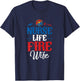 Nurse Life Fire Wife Shirt Nursing Firefighter Spouse Gift T-Shirt - T-Shirt | Navy