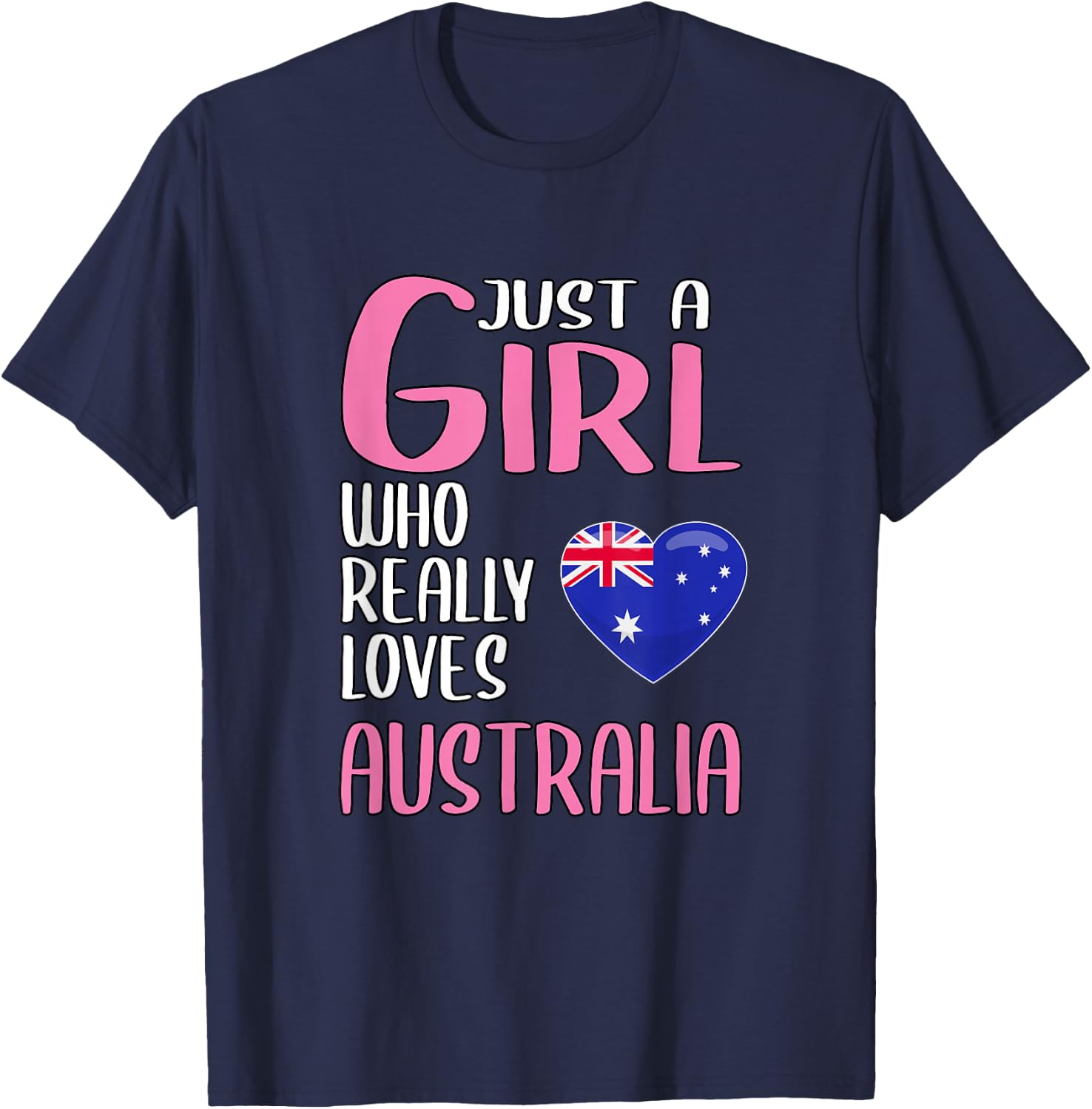 Travel Gift Just A Girl Who Really Loves Australia T-Shirt - T-Shirt | Navy