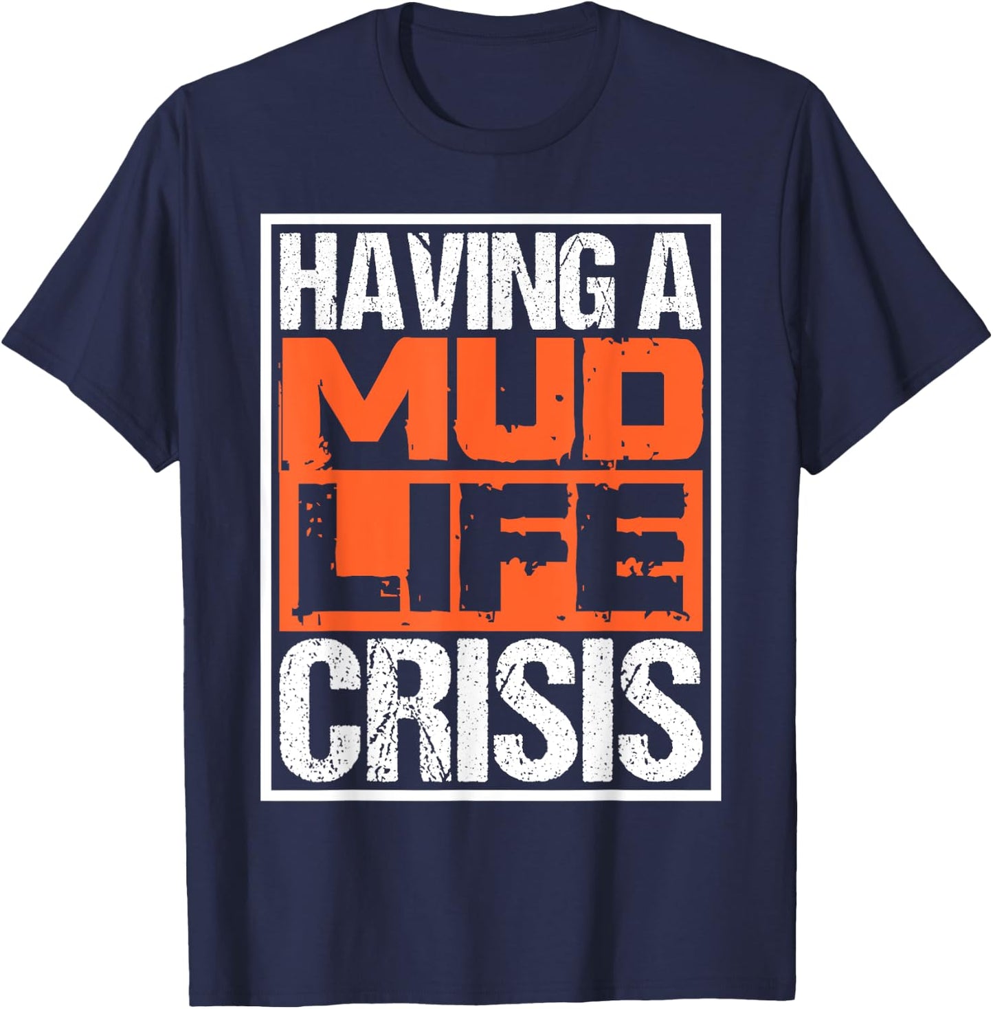 Funny ATV Four Wheeler Quotes Having Mud Life Crisis T-Shirt - T-Shirt | Navy