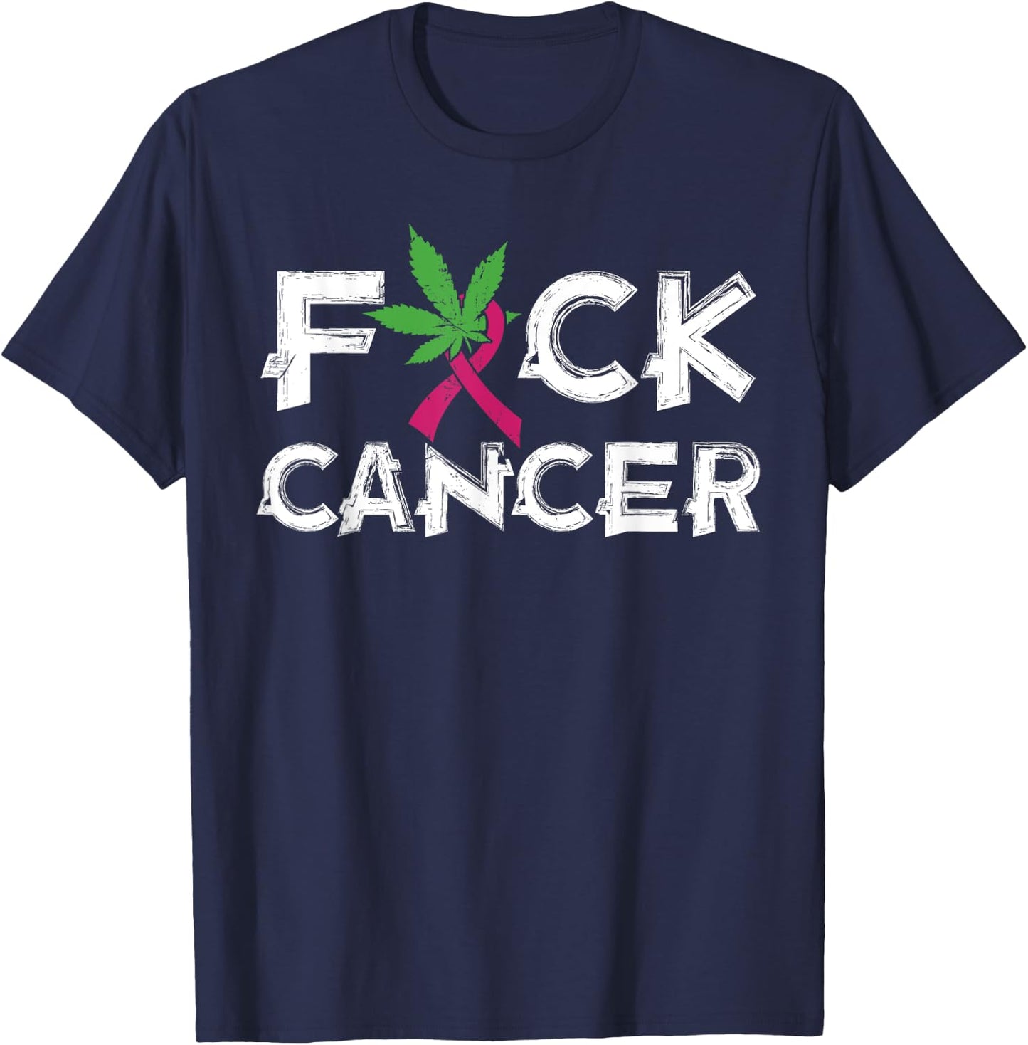 Pot Leaf Cannabis gift | Fuck Cancer gift T-Shirt - T-Shirt | Navy