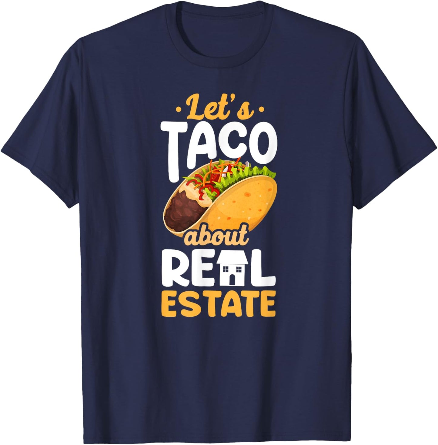 Realtor Lets Taco About Real Estate T-Shirt - T-Shirt | Navy
