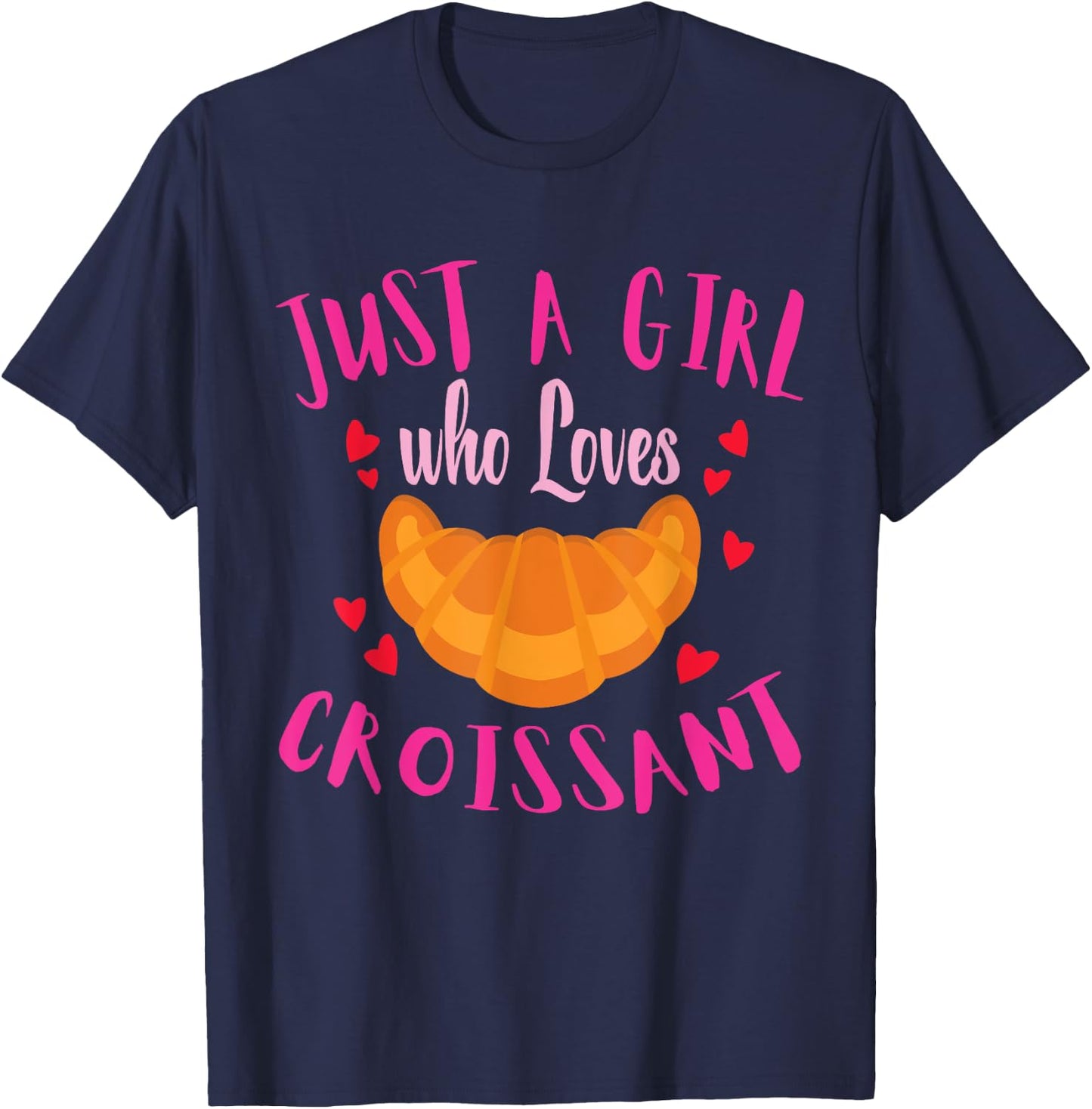 Just a Girl Who Loves Croissant Funny Food Shirt For Girls T-Shirt - T-Shirt | Navy