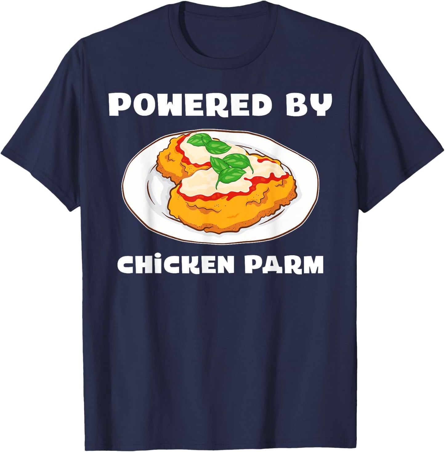 Italian Foodie Parmesan Powered By Chicken Parm T-Shirt - T-Shirt | Navy