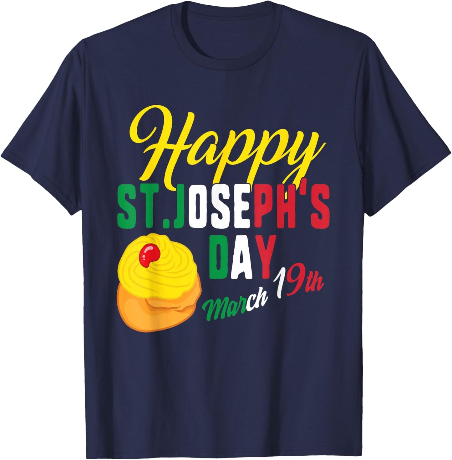 Happy St Josephs Day Jesus Catholic Religious March 19th T-Shirt - T-Shirt | Navy