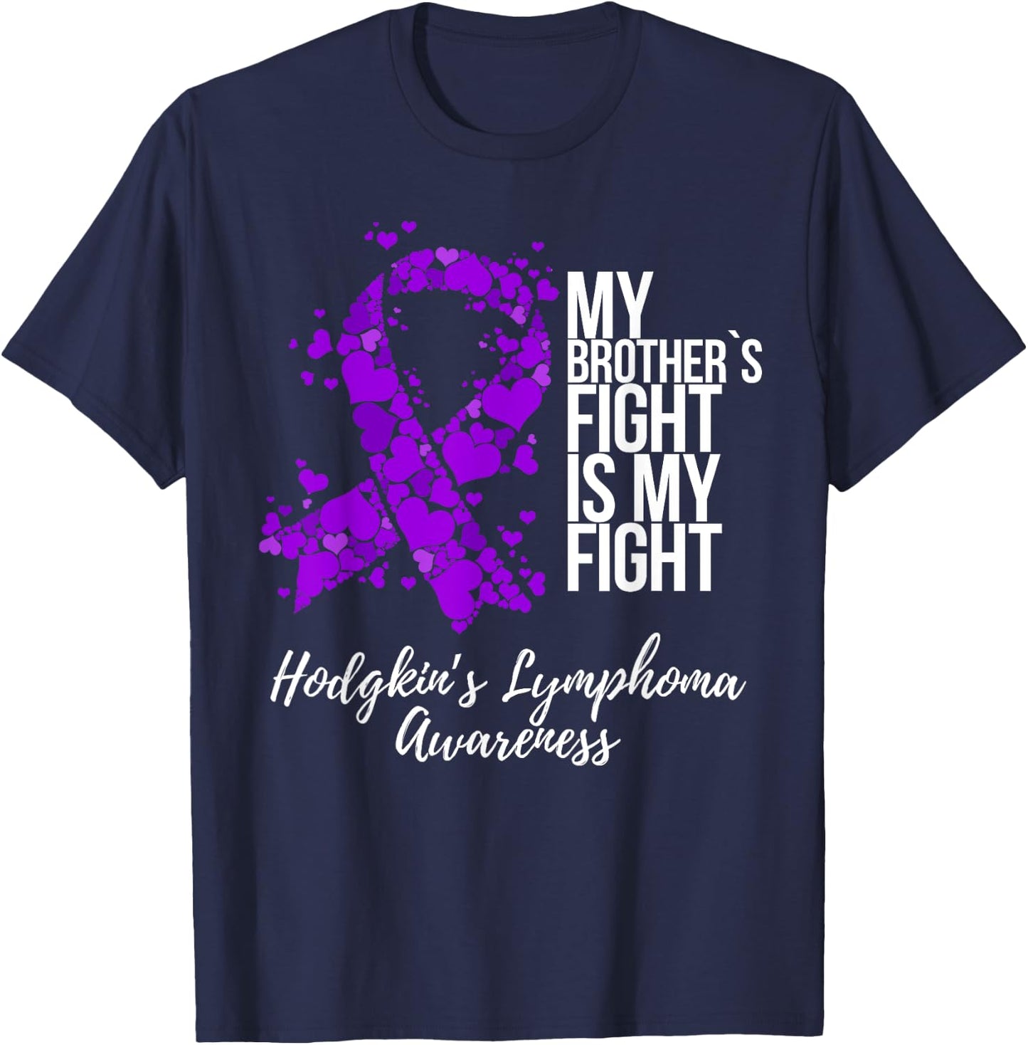 My Brother’s Fight Is My Fight Hodgkin’s Lymphoma Awareness T-Shirt - T-Shirt | Navy